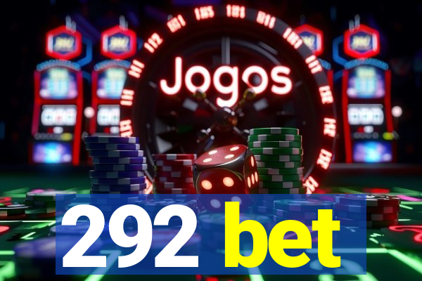 292 bet